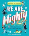 We Are Mighty: 12 Ordinary Americans Who Did The Next Needed Thing