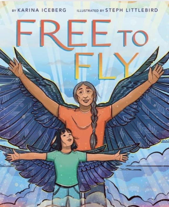 Free to Fly: A Tender Picture Book about Native Resilience, Grandparent Love, and Dreams That Span Generations