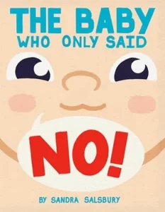 The Baby Who Only Said NO!
