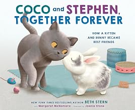 Coco and Stephen, Together Forever: How a Kitten and Bunny Became Best Friends