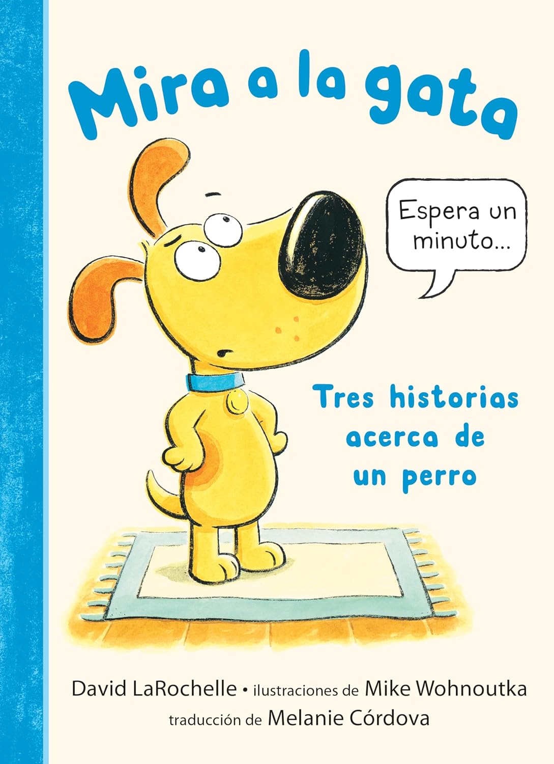 Mira a la gata: Tres historias acerca de un perro: (Un libro divertido para lectores principiantes y niños de 4 a 8 años) (See the Cat) (Spanish Edition)